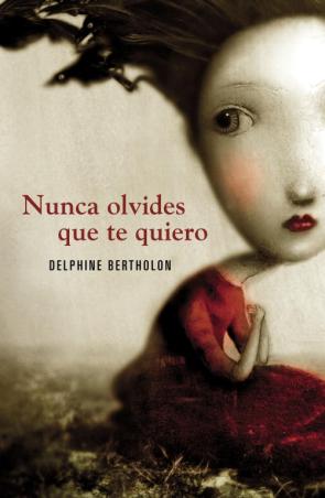 Libro Nunca Olvides Que Te Quier0 (2010)