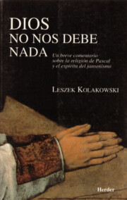 Portada de Dios No Nos Debe Nada: un Breve Comentario Sobre la Religion De P Ascal y del Jansenismo
