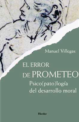Libro El Error De Prometeo: Psicopatologia del Desarrollo Moral (2011)