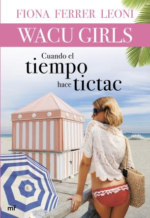 Libro Wacu Girls: Cuando el Tiempo Hace Tictac (2013)