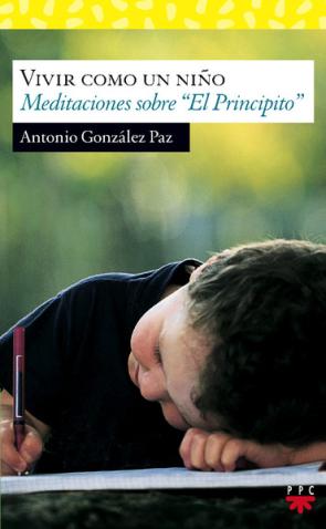 Libro Vivir Como un Niño: Meditaciones Sobre «el Principito» (2005)