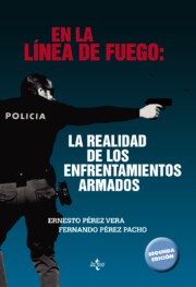 Portada de En la Linea De Fuego: la Realidad De los Enfrentamientos Armados