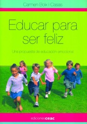 Portada de Educar para Ser Feliz: Una Propuesta De Educacion Emocional