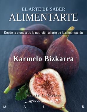 Libro El Arte De Saber Alimentarse: Desde la Ciencia De la Nutricion Al Arte De la Alimentacion (2012)