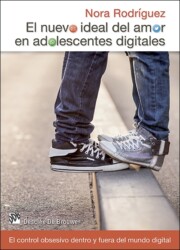 Libro El Nuevo Ideal del Amor en Adolescentes Digitales: el Control Obsesivo Dentro y Fuera Dle Mundo Digital (2015)