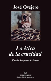 Libro La Etica De la Crueldad (2012)