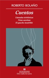 Libro Cuentos: Llamadas Telefonicas/ Putas Asesinas/ el Gaucho Insufrib Le (2010)