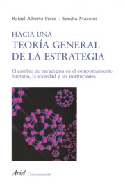 Portada de Hacia Una Teoria General De la Estrategia: el Cambio De Paradigma en el Comportamiento Humano, la Sociedad y las Instituciones