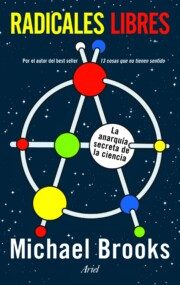 Portada de Radicales Libres: la Anarquia Secreta De la Ciencia