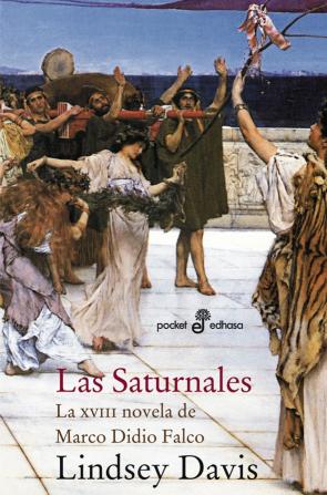 Libro Las Saturnales (la Xviii Novela De Marco Didio Falco) (2ª Ed.) (2010)
