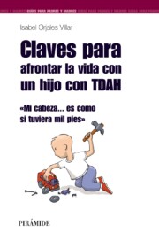 Portada de Claves para Afrontar la Vida con un Hijo con Tdah: Mi Cabeza Es C Omo Si Tuviera Mil Pies