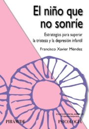 Portada de El Niño Que No Sonrie: Estrategias para Superar la Tristeza y la Depresion Infantil