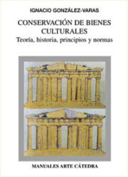 Libro Conservacion De Bienes Culturales: Teoria, Historia, Principios y Normas (2005)