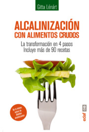 Portada de Alcalinizacion con Alimentos Crudos la Transformacion en 4 Pasos: Incluye Mas De 90 Recetas