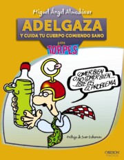 Portada de Adelgaza y Cuida Tu Cuerpo Comiendo Sano para Torpes