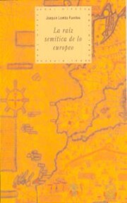 Portada de La Raiz Semitica De Lo Europeo: Islam y Judaismo Medievales