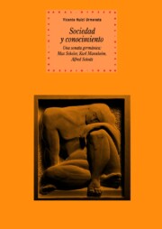 Libro Sociedad y Conocimiento: Una Sonata Germanica. Max Scheler, Karl Mannheim, Alfred Schutz (2009)