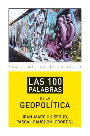 Libro Las 100 Palabras De la Geopolitica (2013)
