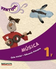 Portada de Ventijol 1 Ci. Musica. Llibre De L Alumne Educacion Primaria – Primer Ciclo – 1º