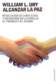 Portada de Alcanzar la Paz: Resolucion De Conflictos y Mediacion en la Famil Ia, el Trabajo y el Mundo