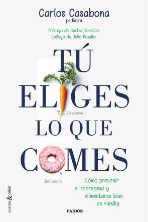 Libro Tu Eliges Lo Que Comes: Como Prevenir el Sobrepeso y Alimentarse en Familia (2016)