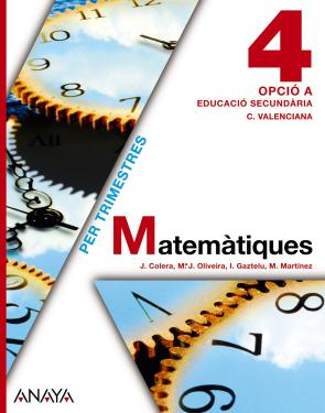 Libro Matematiques 4. Opcio A. Educacion Secundaria Obligatoria – Segundo Ciclo – 4º (2012)
