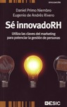 Libro Se Innovadorh. Utiliza las Claves del Marketing para Potenciar la Gestion De Personas (2010)
