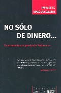 Libro No Solo De Dinero: la Economia Que Precisa la Naturaleza (2006)