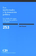 Libro Los Intelectuales y la Transicion Politica: un Estudio del Campo De las Revistas Politicas en España (2008)