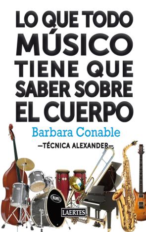 Libro Lo Que Todo Musico Tiene Que Saber Sobre el Cuerpo (2012)