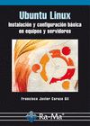Libro Ubuntu Linux: Instalacion y Configuracion Basica en Equipos y Ser Vidores (2009)