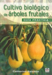 Portada de Cultivo Biologico De Arboles Frutales: Guia Practica