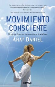 Portada de Movimiento Consciente: Despertar la Mente para Recuperar la Vital Idad