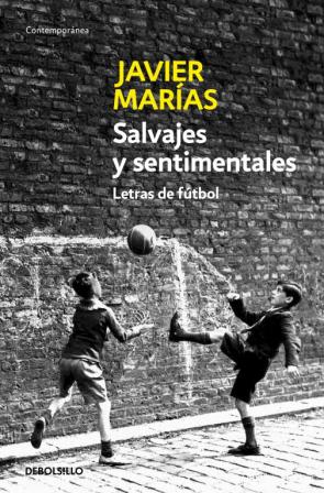 Libro Salvajes y Sentimentales: Letras De Futbol (2012)