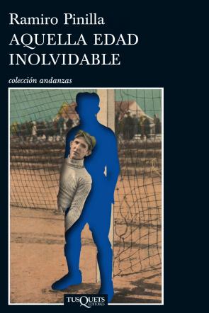 Libro Aquella Edad Inolvidable (premio Literario Euskadi 2013) (2012)
