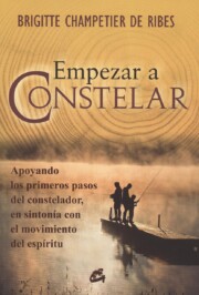 Portada de Empezar a Constelar: Apoyando los Primeros Pasos del Constelador, en Sintonia con el Movimiento del Espiritu