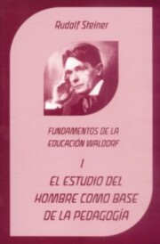 Portada de El Estudio del Hombre Como Base a la Pedagogia: Fundamentos De la Educacion Waldorf