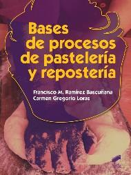 Libro Bases De Procesos De Pasteleria y Reposteria (2014)