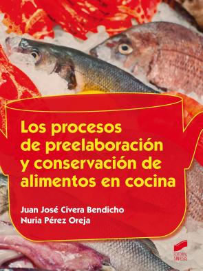 Libro Los Procesos De Preelaboracion y Conservacion De Alimentos en Cocina (2015)