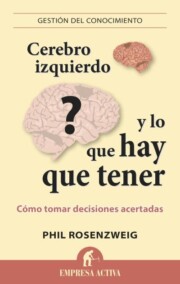 Portada de Cerebro Izquierdo y Lo Que Hay Que Tener: Como Tomar Decisiones Acertadas