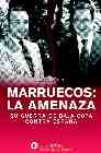 Libro Marruecos: la Amenaza. Su Guerra De Baja Cota Contra España (2005)