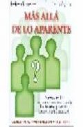 Libro Mas Alla De Lo Aparente: un Acercamiento a los Comportamientos, P Ensamientos y Actitudes De los Familiares De Personas con Trastorno Limite De la Personalidad (2005)