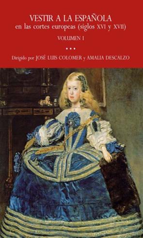 Libro Vestir a la Española en las Cortes Europeas (siglos Xvi y Xvii) (2014)