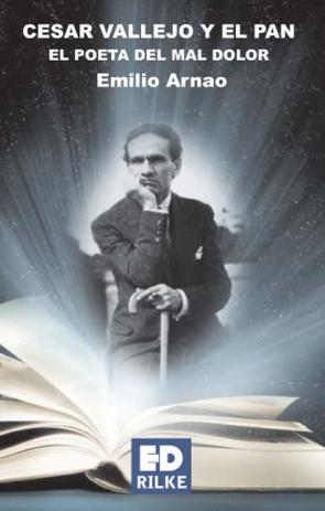 Libro Cesar Vallejo y el Pan: el Poeta del Mal Dolor (2009)