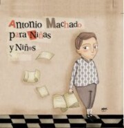 Libro Antonio Machado para Niñas y Niños (2013)