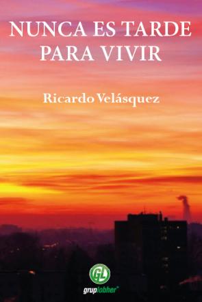 Libro Nunca Es Tarde para Vivir (2011)