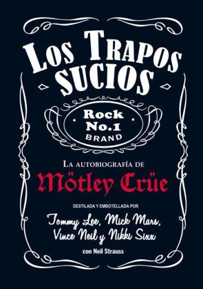 Los Trapos Sucios. la Autobiografia De Motley Crue (2013)