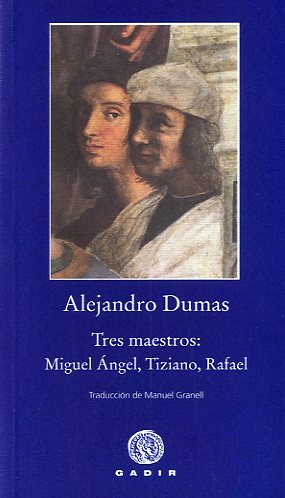 Libro Tres Maestros: Miguel Angel, Tiziano, Rafael (2013)