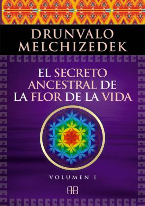 Libro El Secreto Ancestral De la Flor De la Vida. Volumen I (2013)