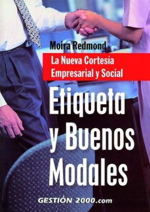 Libro Etiqueta y Buenos Modales: la Nueva Cortesia Empresarial y Social (2007)